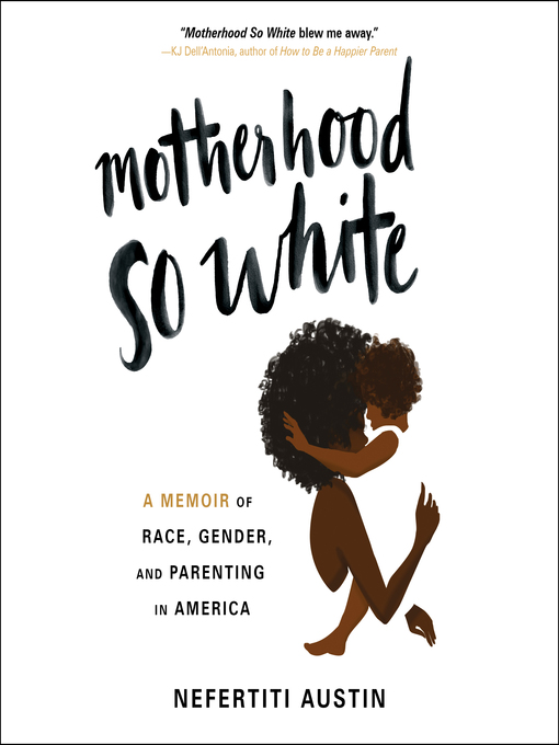 Title details for Motherhood So White by Nefertiti Austin - Available